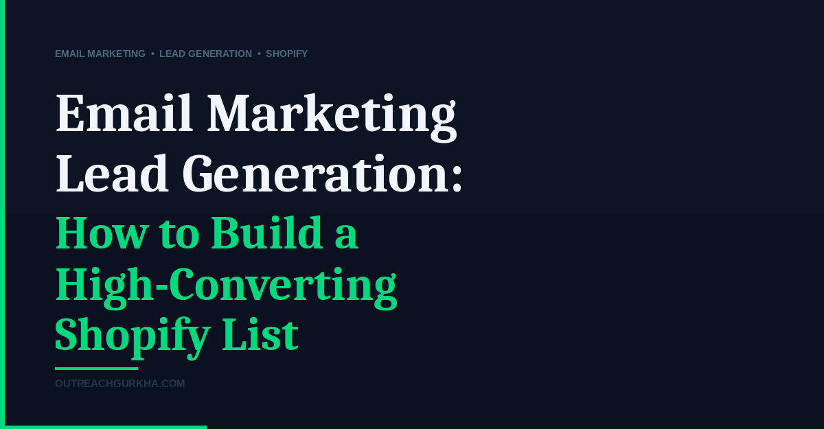 Email Marketing Lead Generation: How to Build a High-Converting Shopify List