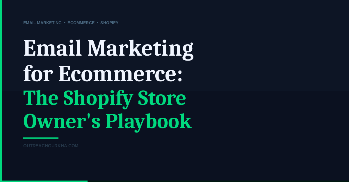 Email Marketing for Ecommerce: The Shopify Store Owner's Playbook